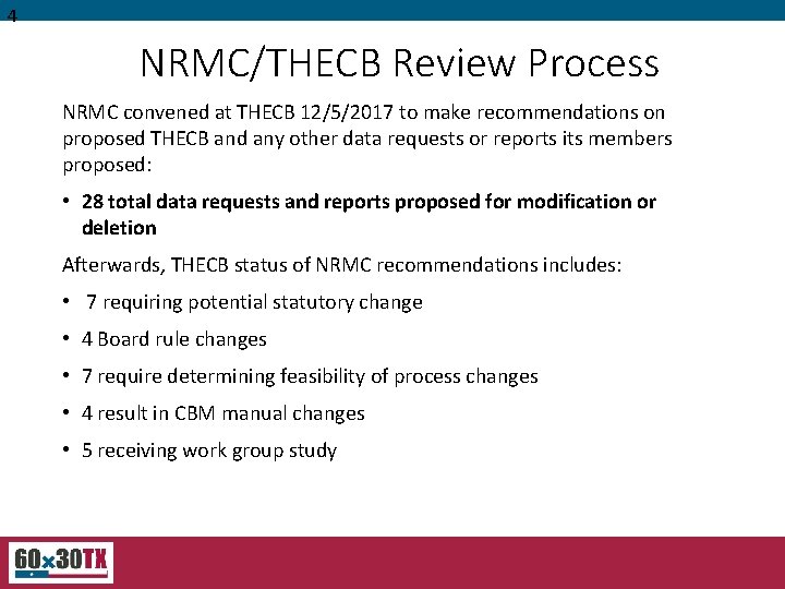 4 NRMC/THECB Review Process NRMC convened at THECB 12/5/2017 to make recommendations on proposed