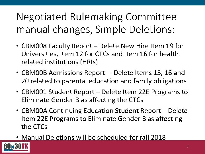 Negotiated Rulemaking Committee manual changes, Simple Deletions: • CBM 008 Faculty Report – Delete