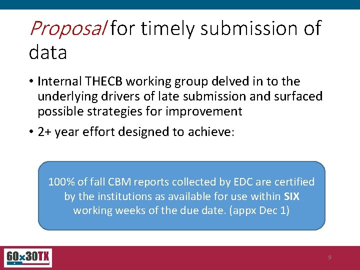 Proposal for timely submission of data • Internal THECB working group delved in to