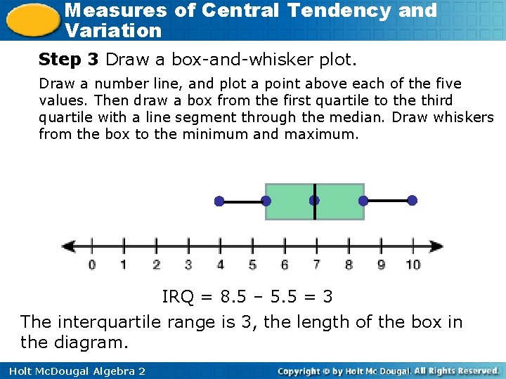 Measures of Central Tendency and Variation Step 3 Draw a box-and-whisker plot. Draw a