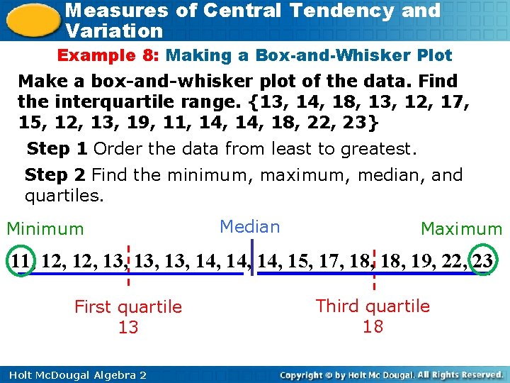 Measures of Central Tendency and Variation Example 8: Making a Box-and-Whisker Plot Make a