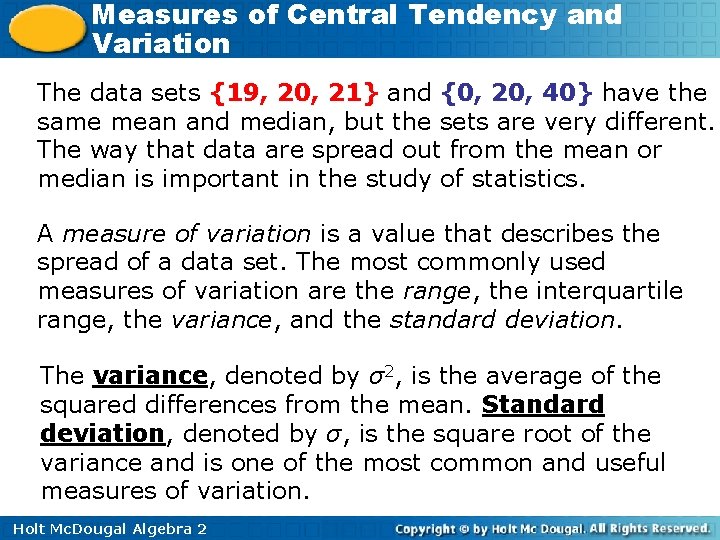 Measures of Central Tendency and Variation The data sets {19, 20, 21} and {0,