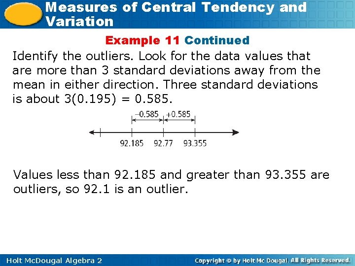 Measures of Central Tendency and Variation Example 11 Continued Identify the outliers. Look for