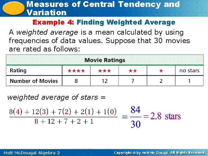 Measures of Central Tendency and Variation Example 4: Finding Weighted Average A weighted average