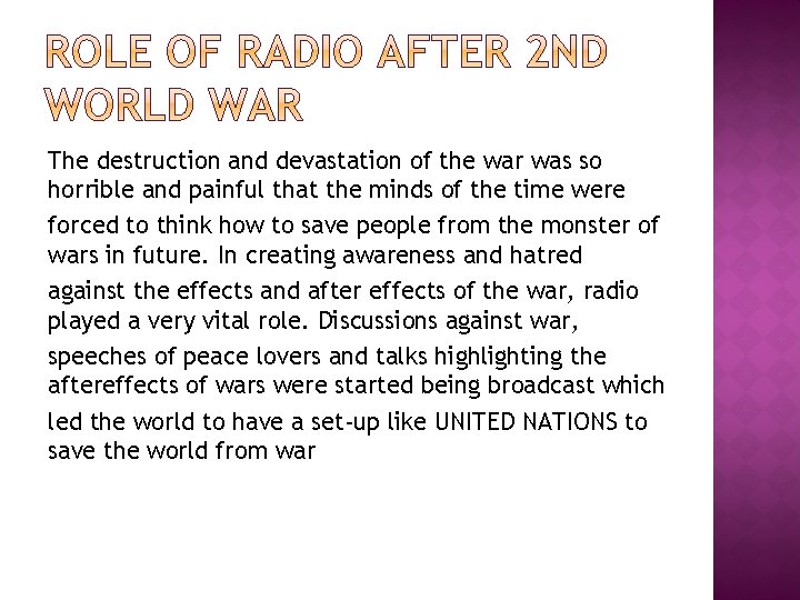 The destruction and devastation of the war was so horrible and painful that the