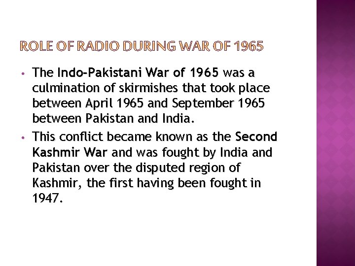  • • The Indo-Pakistani War of 1965 was a culmination of skirmishes that