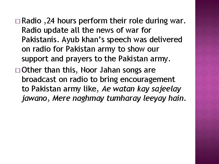 � Radio , 24 hours perform their role during war. Radio update all the