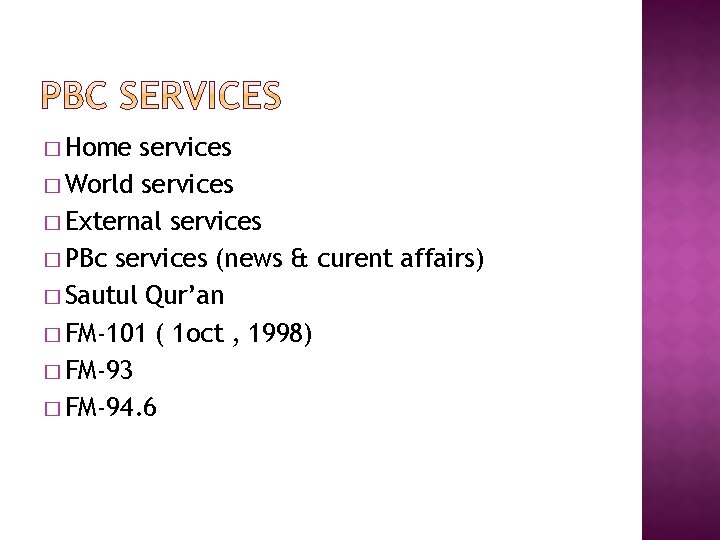 � Home services � World services � External services � PBc services (news &