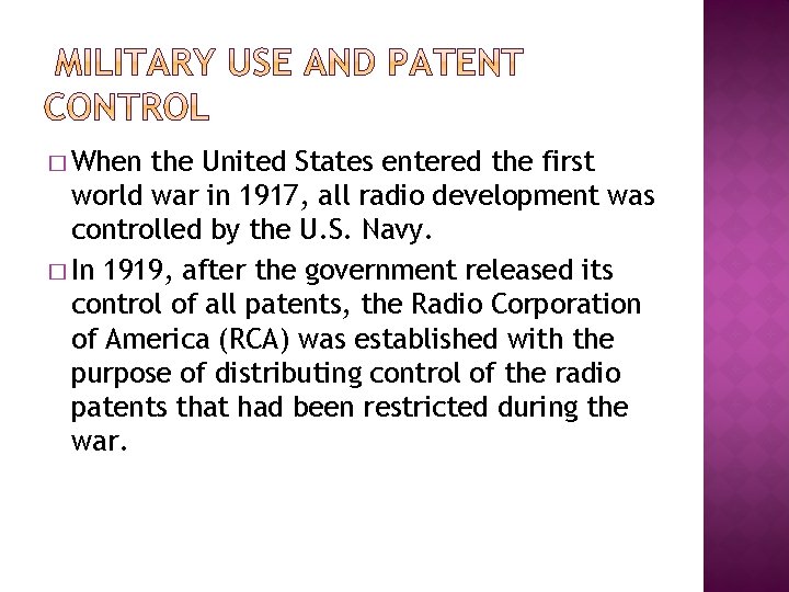 � When the United States entered the first world war in 1917, all radio