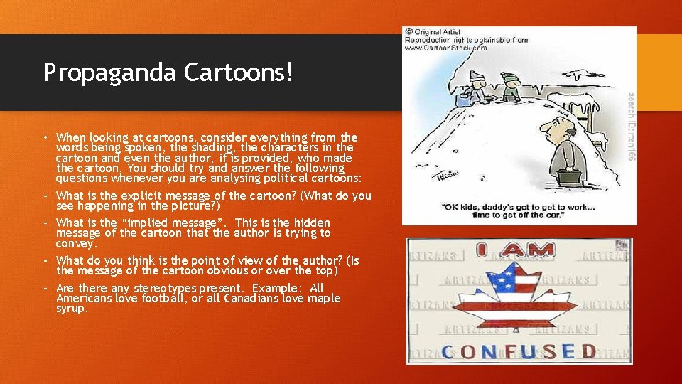 Propaganda Cartoons! • When looking at cartoons, consider everything from the words being spoken,