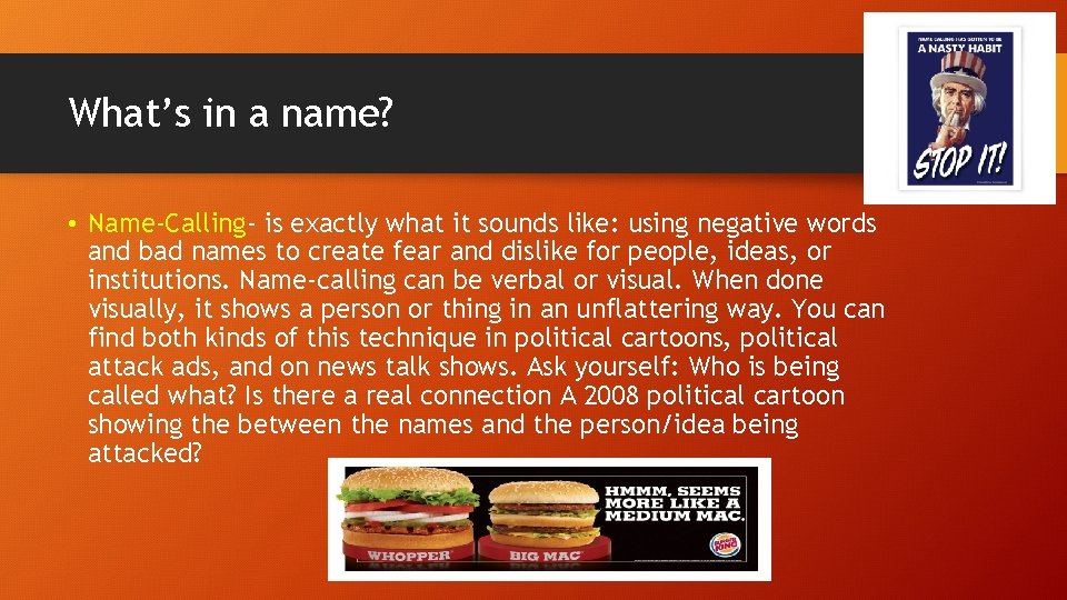 What’s in a name? • Name-Calling- is exactly what it sounds like: using negative