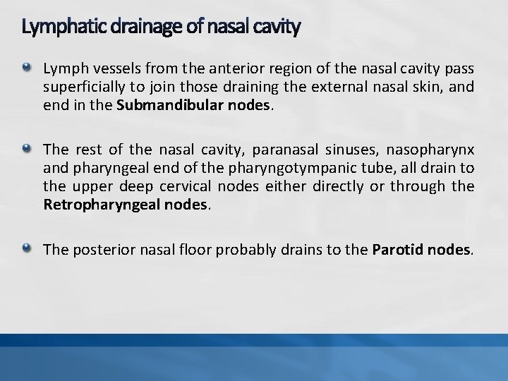 Lymphatic drainage of nasal cavity Lymph vessels from the anterior region of the nasal