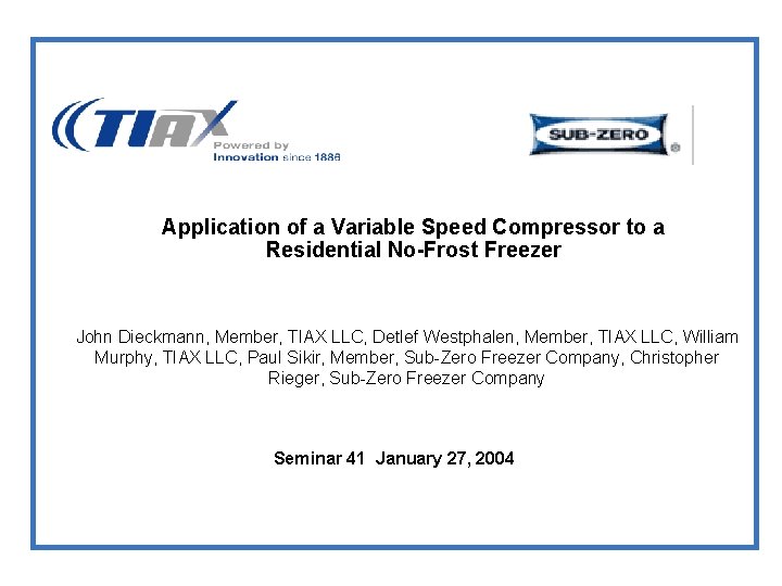 Application of a Variable Speed Compressor to a Residential No-Frost Freezer John Dieckmann, Member,