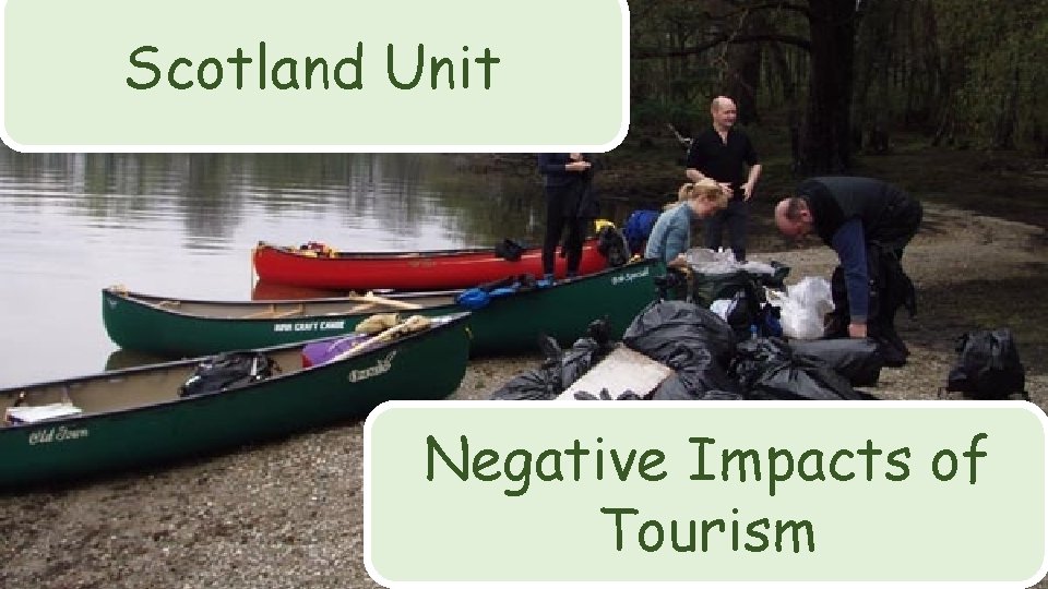 Scotland Unit Negative Impacts of Tourism 