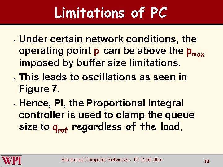 Limitations of PC § § § Under certain network conditions, the operating point p