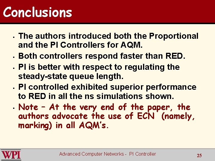 Conclusions § § § The authors introduced both the Proportional and the PI Controllers