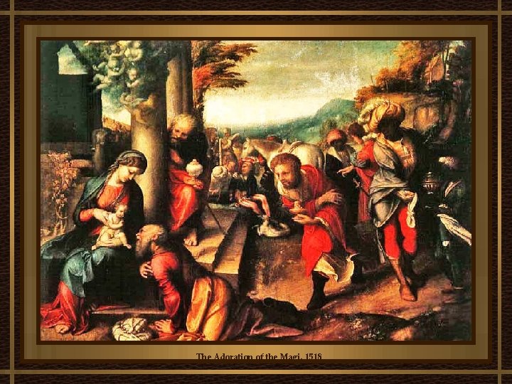 The Adoration of the Magi, 1518 The Adoration of the Magi, 1518