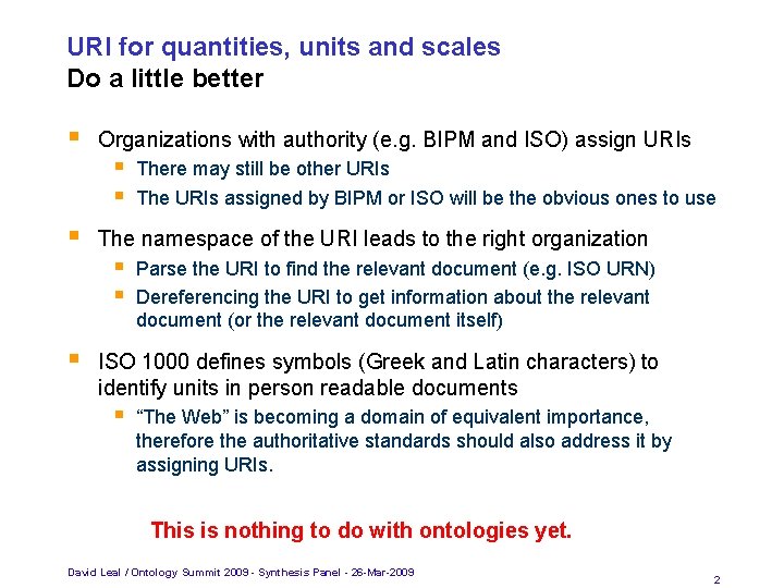 URI for quantities, units and scales Do a little better Organizations with authority (e.