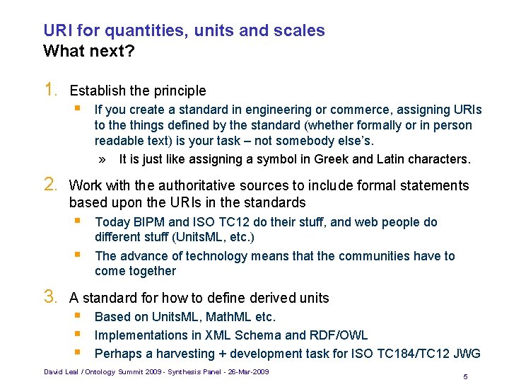 URI for quantities, units and scales What next? 1. 2. Establish the principle Work
