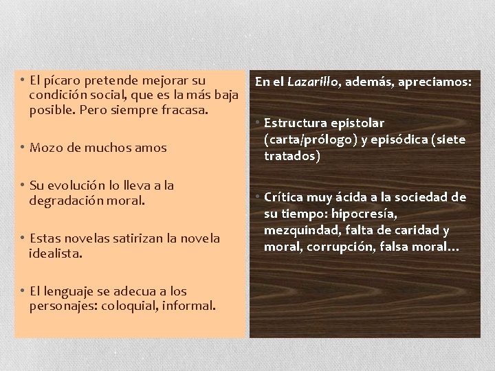  • El pícaro pretende mejorar su condición social, que es la más baja