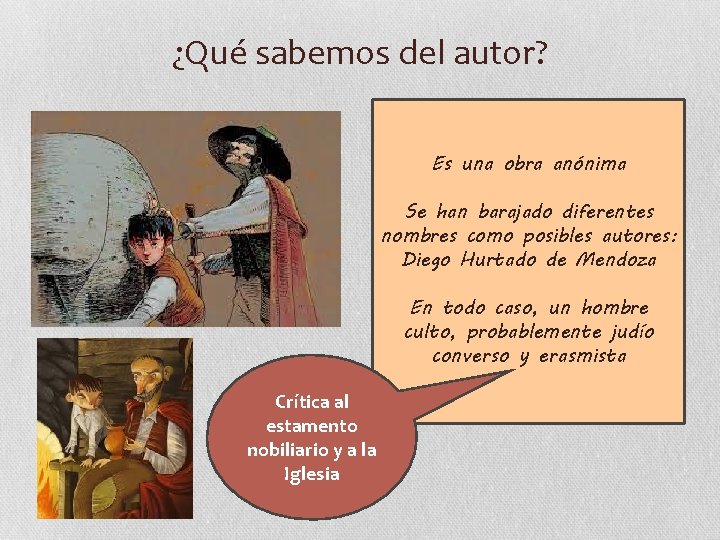 ¿Qué sabemos del autor? Es una obra anónima Se han barajado diferentes nombres como