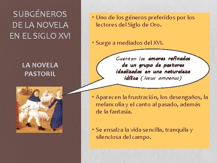 SUBGÉNEROS DE LA NOVELA EN EL SIGLO XVI LA NOVELA PASTORIL • Uno de