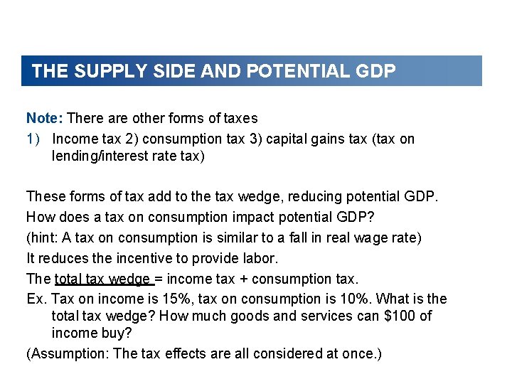 THE SUPPLY SIDE AND POTENTIAL GDP Note: There are other forms of taxes 1)