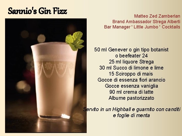 Sannio's Gin Fizz Matteo Zed Zamberlan Brand Ambassador Strega Alberti Bar Manager ' Little Sannio's Gin Fizz Matteo Zed Zamberlan Brand Ambassador Strega Alberti Bar Manager ' Little