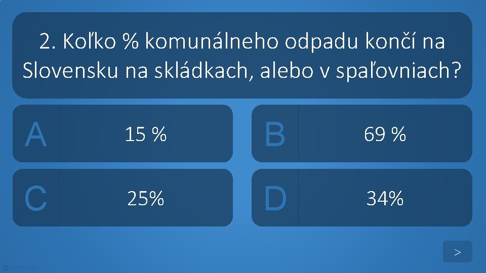 2. Koľko % komunálneho odpadu končí na Slovensku na skládkach, alebo v spaľovniach? A