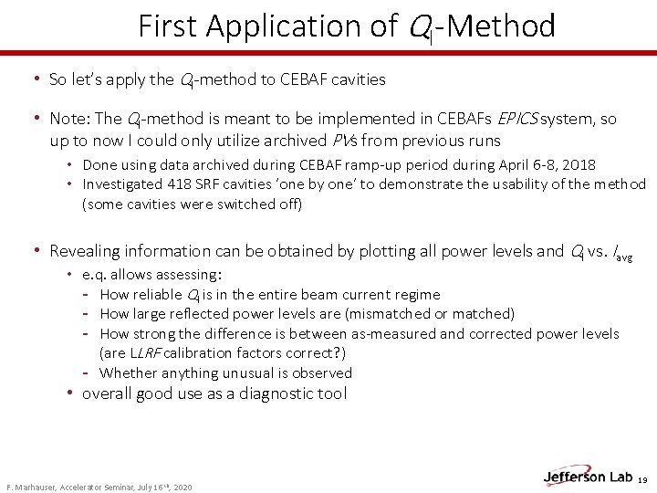 First Application of Ql-Method • So let’s apply the Ql-method to CEBAF cavities • First Application of Ql-Method • So let’s apply the Ql-method to CEBAF cavities •