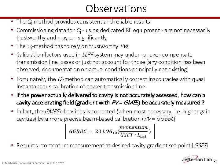 Observations • The Ql-method provides consistent and reliable results • Commissioning data for Ql Observations • The Ql-method provides consistent and reliable results • Commissioning data for Ql