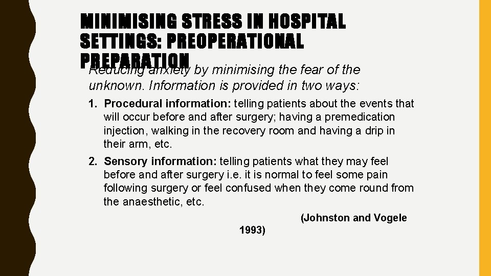 MINIMISING STRESS IN HOSPITAL SETTINGS: PREOPERATIONAL PREPARATION Reducing anxiety by minimising the fear of