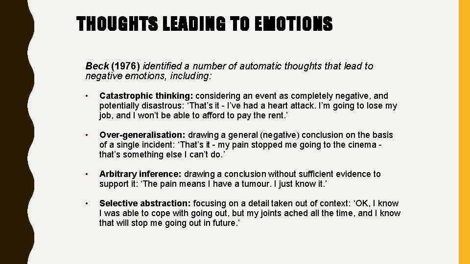 THOUGHTS LEADING TO EMOTIONS Beck (1976) identified a number of automatic thoughts that lead