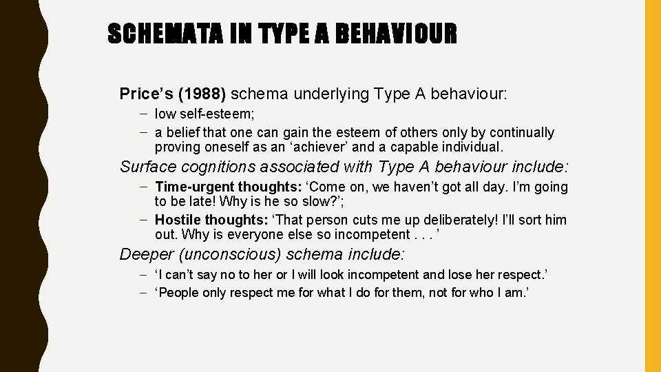 SCHEMATA IN TYPE A BEHAVIOUR Price’s (1988) schema underlying Type A behaviour: – low
