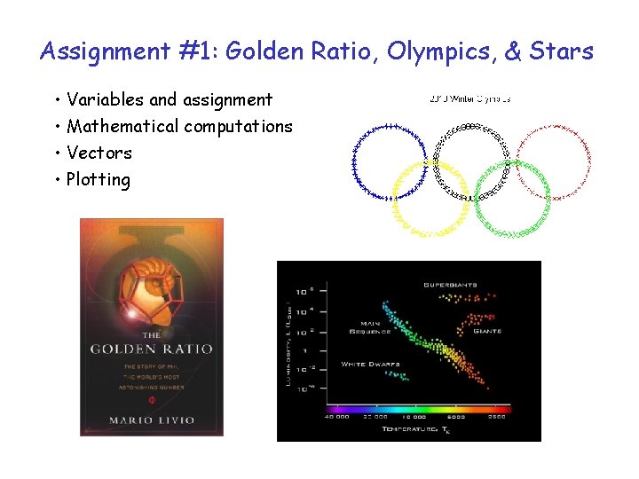 Assignment #1: Golden Ratio, Olympics, & Stars • Variables and assignment • Mathematical computations