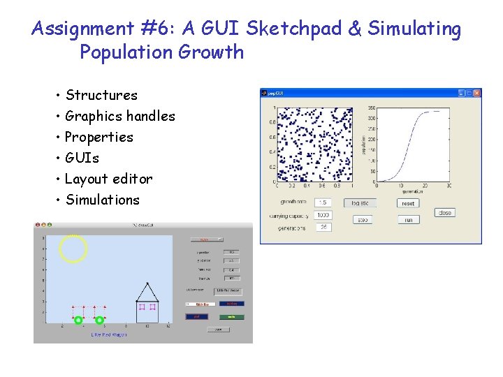 Assignment #6: A GUI Sketchpad & Simulating Population Growth • Structures • Graphics handles