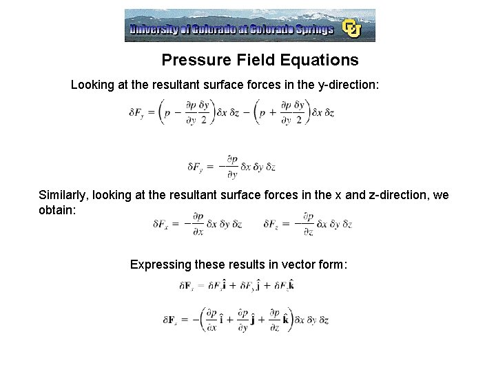 Pressure Field Equations Looking at the resultant surface forces in the y-direction: Similarly, looking