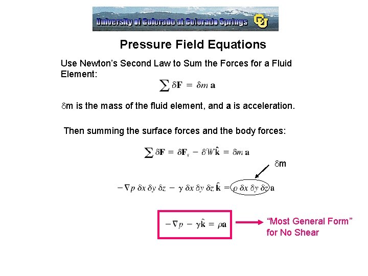 Pressure Field Equations Use Newton’s Second Law to Sum the Forces for a Fluid Pressure Field Equations Use Newton’s Second Law to Sum the Forces for a Fluid
