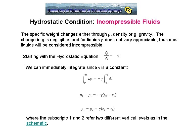 Hydrostatic Condition: Incompressible Fluids The specific weight changes either through r, density or g,