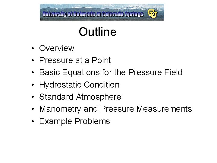 Outline • • Overview Pressure at a Point Basic Equations for the Pressure Field Outline • • Overview Pressure at a Point Basic Equations for the Pressure Field