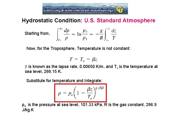 Hydrostatic Condition: U. S. Standard Atmosphere Starting from, Now, for the Troposphere, Temperature is Hydrostatic Condition: U. S. Standard Atmosphere Starting from, Now, for the Troposphere, Temperature is