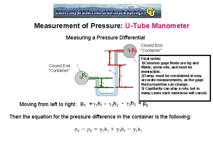 Measurement of Pressure: U-Tube Manometer Measuring a Pressure Differential Closed End p. B “Container” Measurement of Pressure: U-Tube Manometer Measuring a Pressure Differential Closed End p. B “Container”