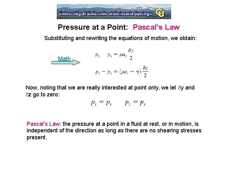 Pressure at a Point: Pascal’s Law Substituting and rewriting the equations of motion, we