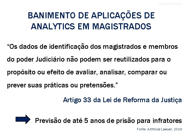 Andrea Willemin BANIMENTO DE APLICAÇÕES DE ANALYTICS EM MAGISTRADOS “Os dados de identificação dos