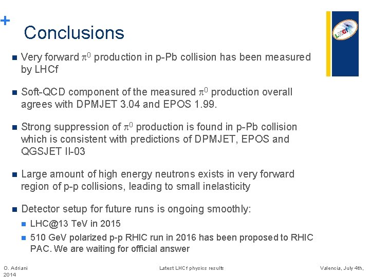 + Conclusions n Very forward 0 production in p-Pb collision has been measured by + Conclusions n Very forward 0 production in p-Pb collision has been measured by
