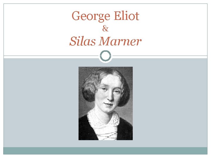 George Eliot & Silas Marner 
