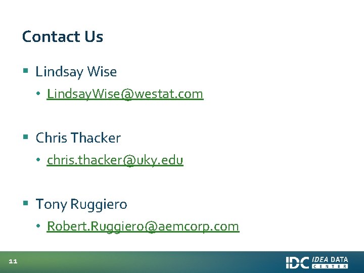 Contact Us § Lindsay Wise • Lindsay. Wise@westat. com § Chris Thacker • chris.