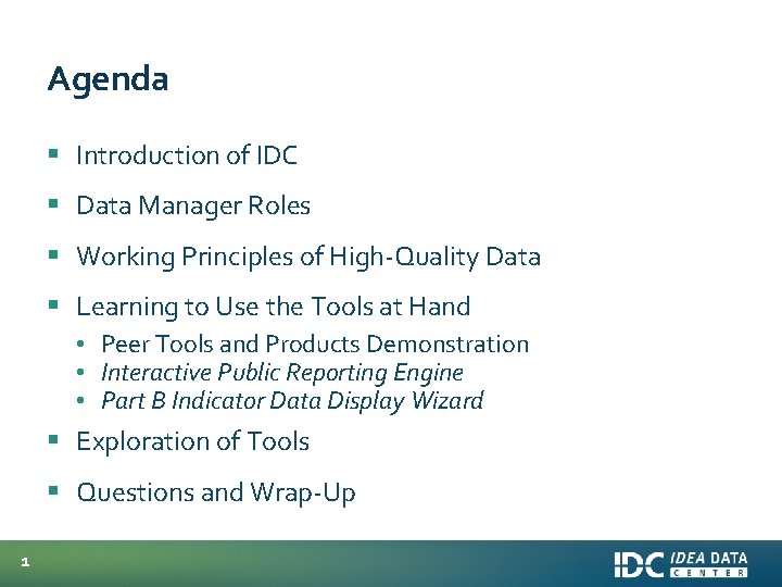 Agenda § Introduction of IDC § Data Manager Roles § Working Principles of High-Quality