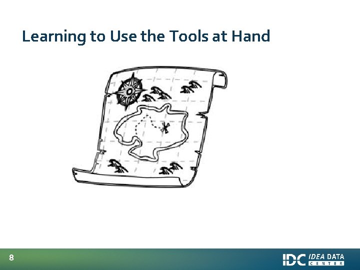 Learning to Use the Tools at Hand 8 