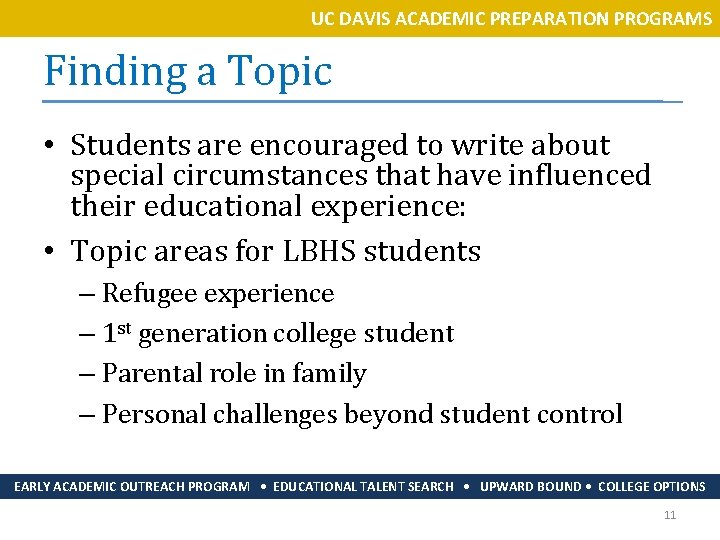 UC DAVIS ACADEMIC PREPARATION PROGRAMS Finding a Topic • Students are encouraged to write